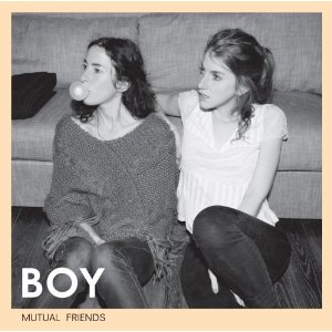 Boy - Mutual Friends