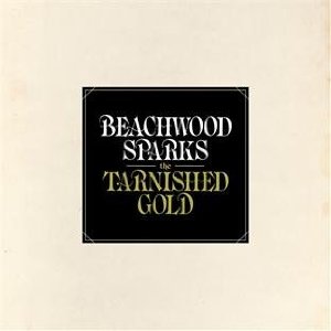 Beachwood Sparks - The Tarnished Gold