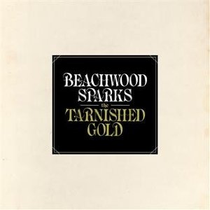 Beachwood Sparks - The Tarnished Gold